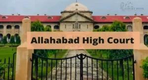 Allahabad High Court Slams Habit of Seeking Adjournments: Calls Litigants’ Role in Delays a “Menace”