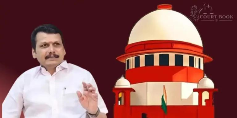 तमिलनाडु के मंत्री पद से इस्तीफा देने के बाद सुप्रीम कोर्ट ने सेंथिल बालाजी की जमानत रद्द करने से किया इंकार