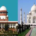 Supreme Court Makes Its Permission Mandatory for Tree Cutting Within 5 Km of Taj Mahal