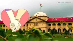Allahabad HC Slams Family for Opposing Woman’s Right to Marry Man of Her Choice, Calls It ‘Despicable’