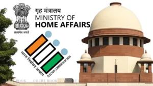सर्वोच्च न्यायालय ने चुनाव आयोग से कहा: नागरिकता निर्धारण आपका काम नहीं, गृह मंत्रालय का कर्तव्य है। 