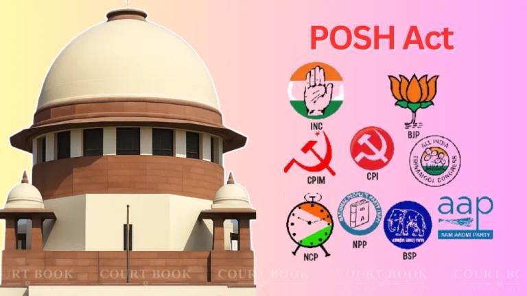 Supreme Court Petition Seeks POSH Act Implementation for Political Parties