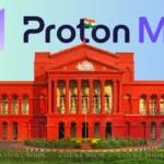 कर्नाटक उच्च न्यायालय ने Blocking आदेश के खिलाफ़ Proton मेल की अपील पर क्यों जारी किया नोटिस? 