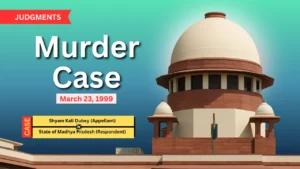सबूतों और गवाहियों में संदेह के आधार पर सुप्रीम कोर्ट ने महिला की हत्या के मामले में बरी किया