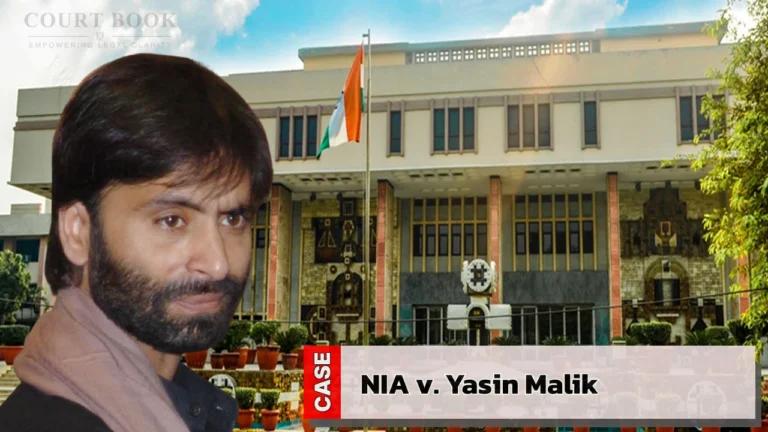 दिल्ली उच्च न्यायालय: एनआईए की मृत्युदंड अपील पर यासीन मलिक से जवाब मांगा
