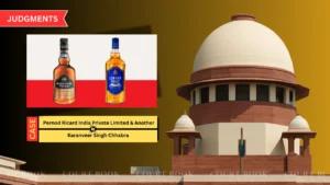 पर्नोड रिकार्ड और ‘लंदन प्राइड’ व्हिस्की के बीच ट्रेडमार्क विवाद पर सुप्रीम कोर्ट की सुनवाई