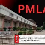 Delhi High Court Quashes Order for Not Granting Hearing Under BNSS in PMLA Case Against Lakshay Vij