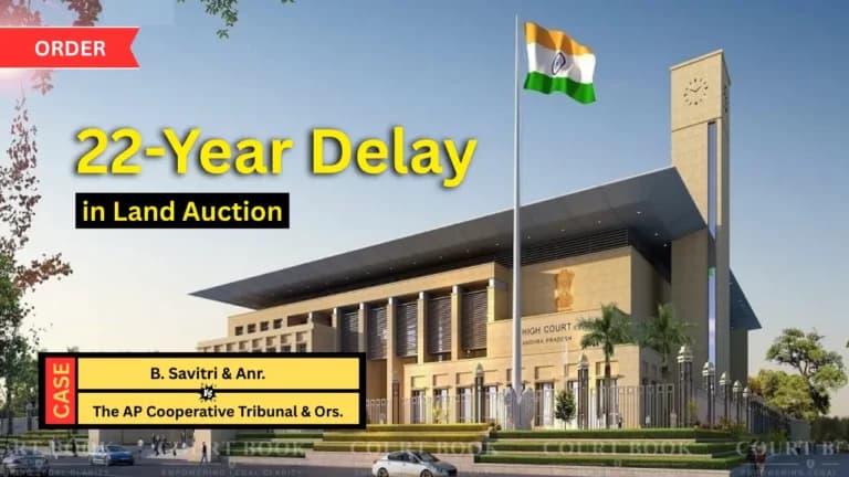 Andhra Pradesh High Court Quashes Tribunal's Order on 22-Year Delay in Land Auction Dispute