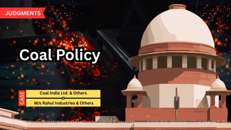 Supreme Court Orders Coal India to Refund 20% Excess Charges Collected Under 2006 Interim Coal Policy