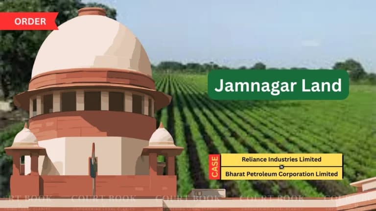 Supreme Court Puts Jamnagar Land Trial on Hold in Three-Decade Dispute Between Reliance and BPCL