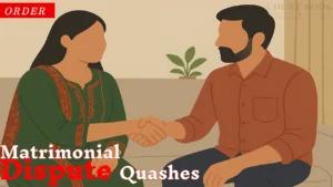 Allahabad High Court quashes criminal case after couple resolves matrimonial dispute through compromise