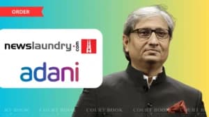 Adani Reaches Understanding, Delhi High Court Drops Newslaundry and Ravish Kumar Pleas
