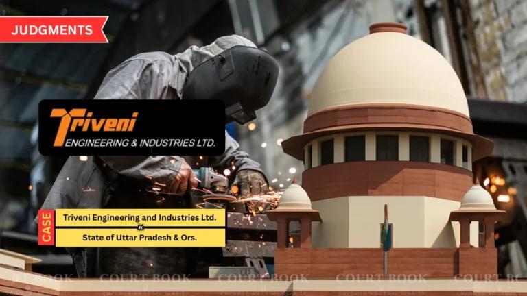 Supreme Court Quashes NGT’s ₹18 Crore Penalty on Triveni Engineering Over Pollution Charges