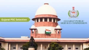 No Reopening of 2015 Recruitment: Supreme Court Upholds Gujarat PSC Selection