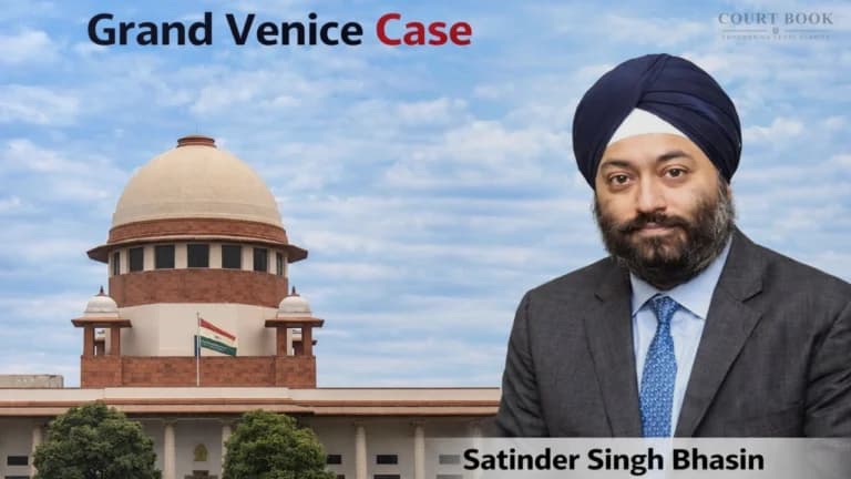 Supreme Court Cancels Bail of Satinder Singh Bhasin in Grand Venice Case