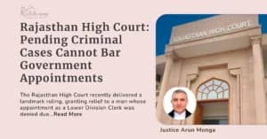 Rajasthan High Court: Pending Criminal Cases Cannot Bar Government Appointments
