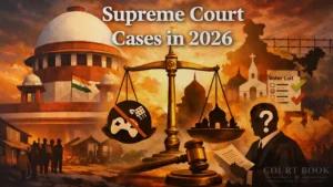 Supreme Court’s 2026 Agenda: Key Cases That Could Redefine India’s Legal Landscape