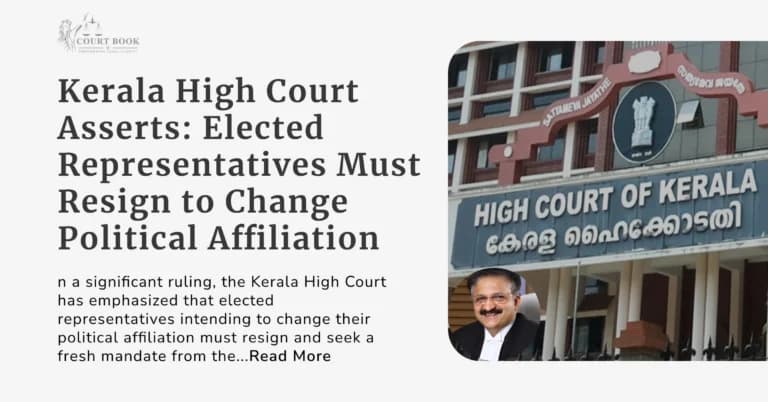 Kerala High Court Asserts: Elected Representatives Must Resign to Change Political Affiliation