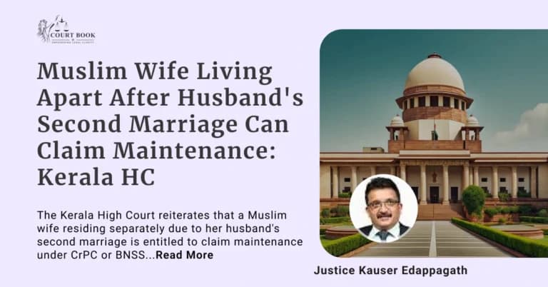 Muslim Wife Residing Separately From Husband On His Contracting Second Marriage Can Claim Maintenance: Kerala High Court
