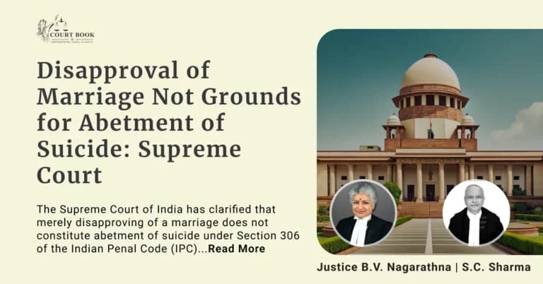 Disapproval of Marriage Not Grounds for Abetment of Suicide: Supreme Court