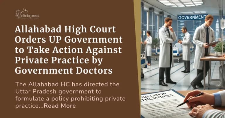 Allahabad High Court Orders UP Government to Take Action Against Private Practice by Government Doctors