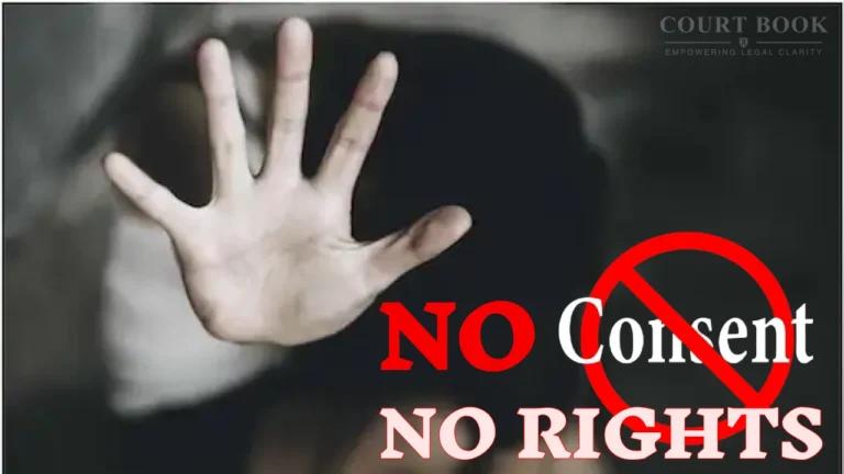 मित्रता केवल सहमति के यौन अधिकार नहीं देती - दिल्ली उच्च न्यायालय