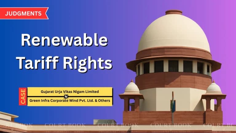 SC Upholds Renewable Tariff Rights: GUVNL Cannot Impose Rs.3.56 Tariff Without Accelerated Depreciation