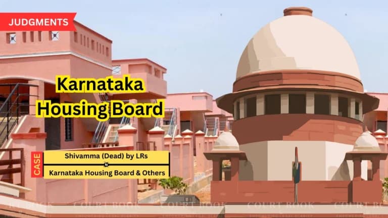Supreme Court Slams Karnataka Housing Board for 11-Year Delay, Restores Land Compensation Order to Legal Heirs