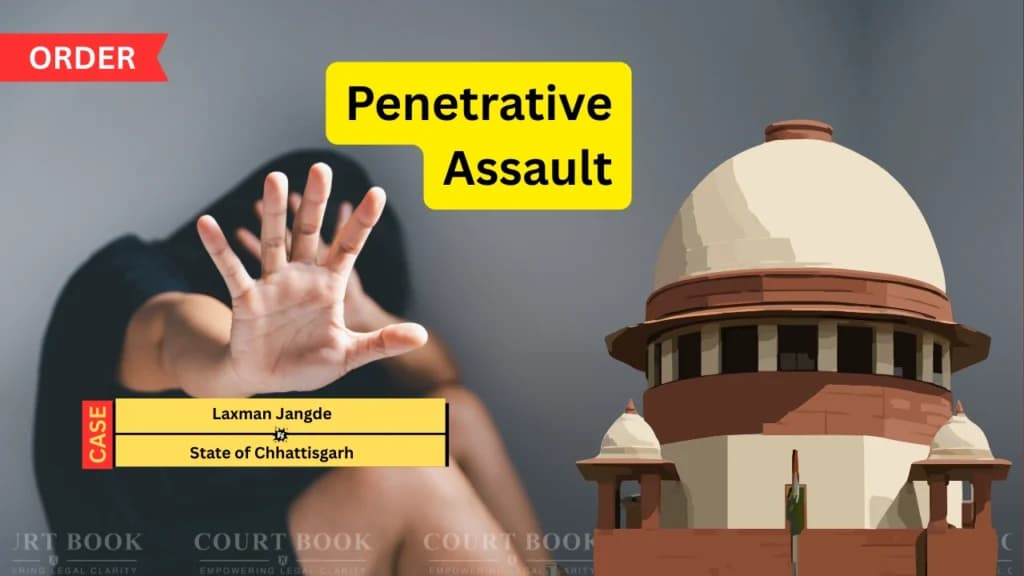 सुप्रीम कोर्ट ने लक्ष्मण जांगड़े की सज़ा घटाई, कहा बलात्कार या प्रवेश का सबूत नहीं